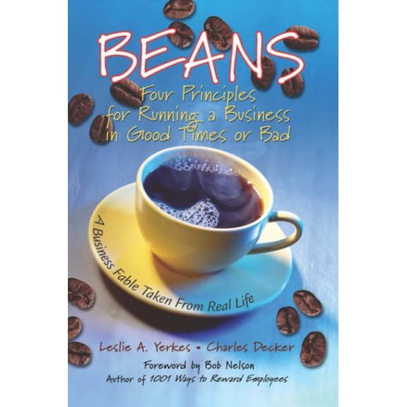 Pre-Owned Beans: Four Principles for Running a Business in Good Times or Bad: A Business Fable Taken from Real Life (Hardcover) 0787967645 9780787967642