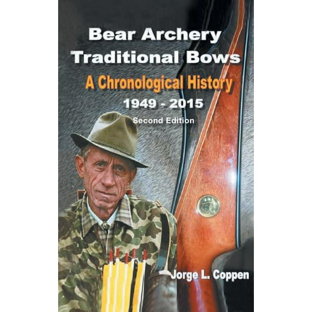 Bear Archery Traditional Bows A Chronological History (Hardcover)