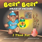 Bear Bear Afraid of the Dark I think not, Paperback