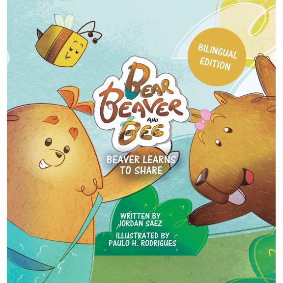Bear, Beaver, and Bee: Beaver Learns to Share, (Hardcover)