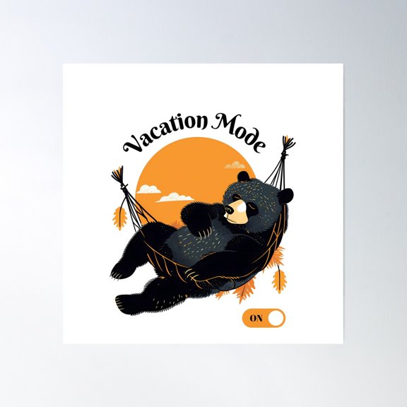 Bear Break Vacation Mode Activated Poster Wall Art, Modern Wall Decor, 16x16 UNFRAMED