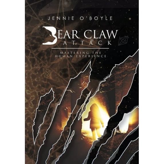 Bear Claw Attack: Mastering the Human Experience (Hardcover)