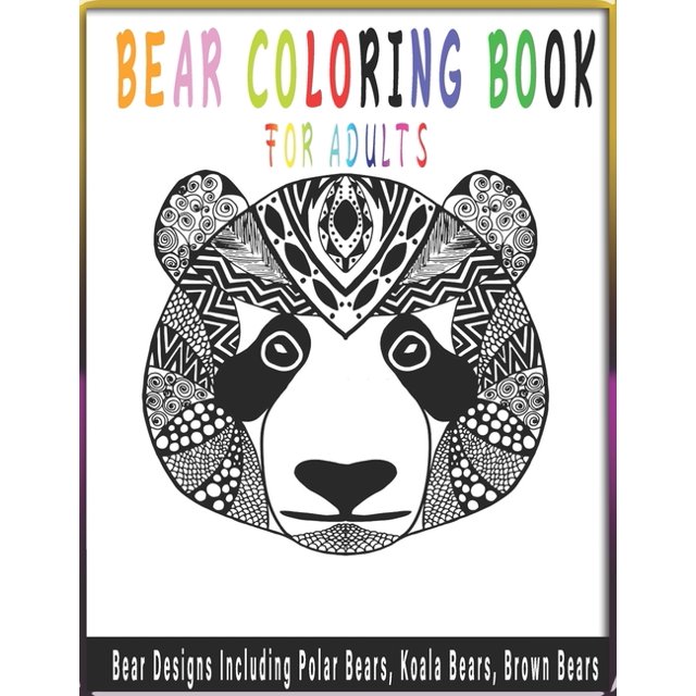 Bear Coloring Book FOR Adults Bear Designs Including Polar Bears, Koala ...
