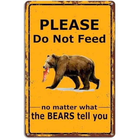 Bear Decor Vintage Metal Sign,Please Do Not Feed No Matter What The Bears Tell You Vintage Wall Hanging Decor for Home Bar Pub Kitchen Farmhouse Garden Yard Man Cave 8 X 12 Inch