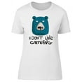 thumbnail image 1 of Bear Dont Like Camping T-Shirt Women -Image by Shutterstock, Female x-Large, 1 of 2