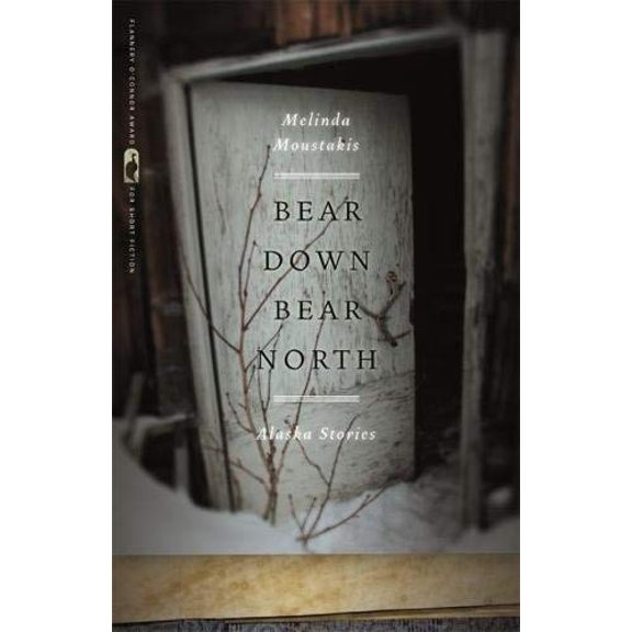 Pre-Owned Bear Down, Bear North: Alaska Stories (Hardcover) 0820338931 9780820338934