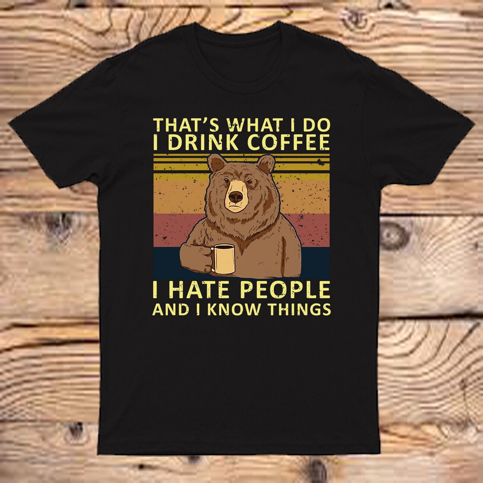 Bear Drinking Coffee Funny TShirt I Hate People And I Know Things Bear
