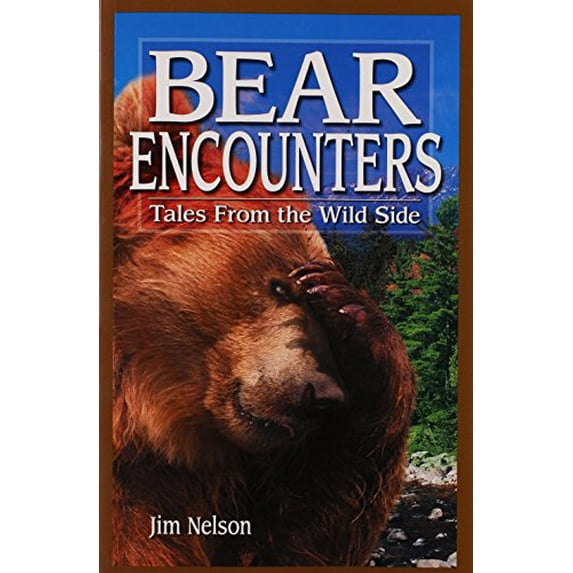 Pre-Owned Bear Encounters: Tales from the Wild Side (Paperback) 1551055341 9781551055343