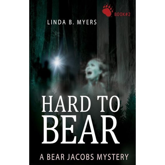 Hard to Bear: A Bear Jacobs Mystery Book 2 Bear Jacobs Mysteries Paperback 0998674729 9780998674728 Linda B. Myers