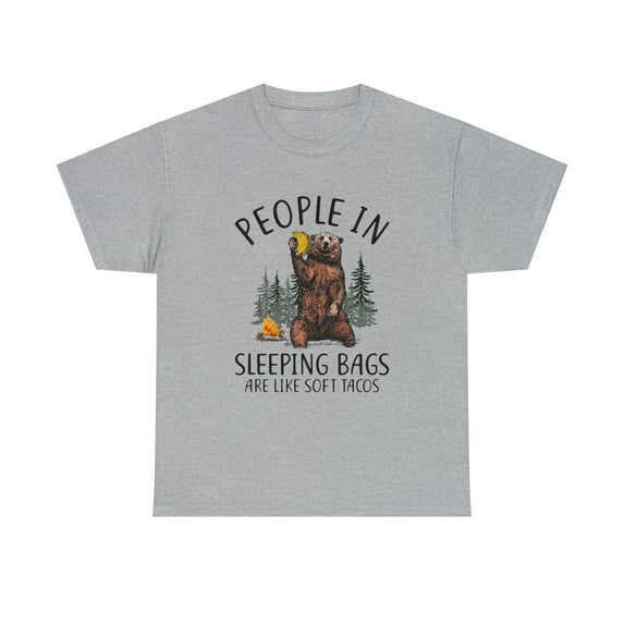 Bear Tacos People in Sleeping Bags Are Like Soft Tacos T-Shirt