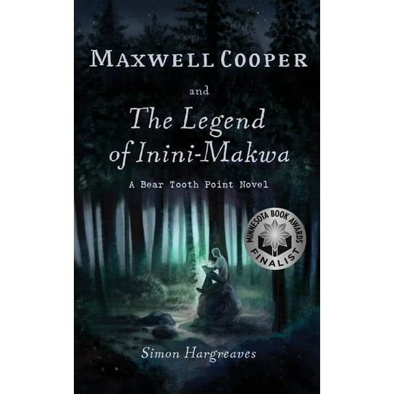 Bear Tooth Point Maxwell Cooper and the Legend of Inini-Makwa, Book 1, (Paperback)
