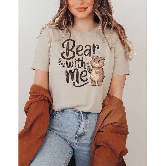 Bear With Me Unisex Shirt, Cute Funny Animal Lover Gift Shirt, Bear Lover Shirt, Bear Graphic Tee, Bear Hug Tee