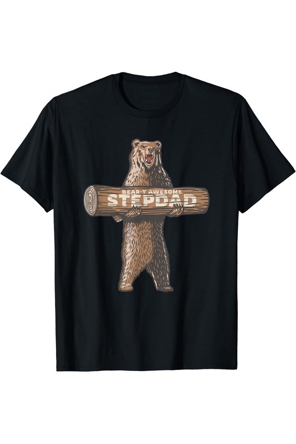 Bear-Y Awesome Stepdad Funny Stepfather Saying T-Shirt, Unisex T-Shirt