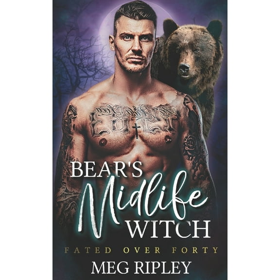 Shifter Nation: Fated Over Forty Bear's Midlife Witch, (Paperback)
