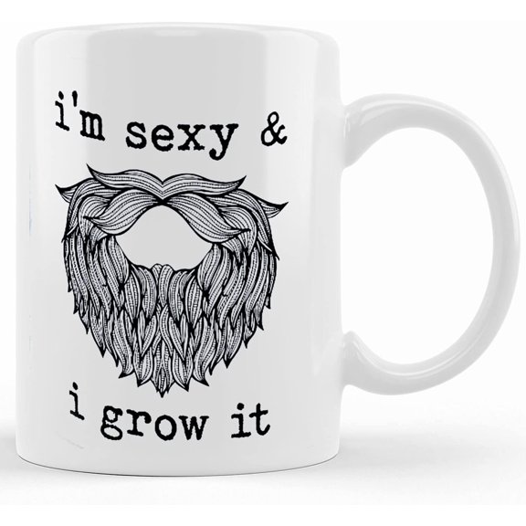 Beard Coffee Mug, I'm Sexy I Grow It Birthday, Father's Day, , Funny Mug, Beard Mug, Novelty Mug, Men's Mug, Dad Gift, Ceramic Novelty Coffee Mug, Tea Cup, Gift Present F