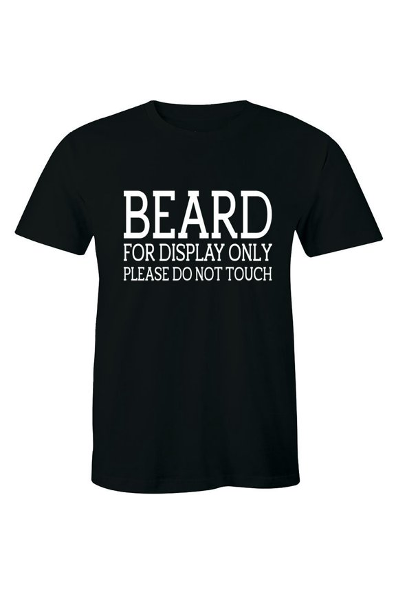 Beard For Display Only Please Do Not Touch - Hipster Shirt Men'S T-Shirt All Size S-5Xl