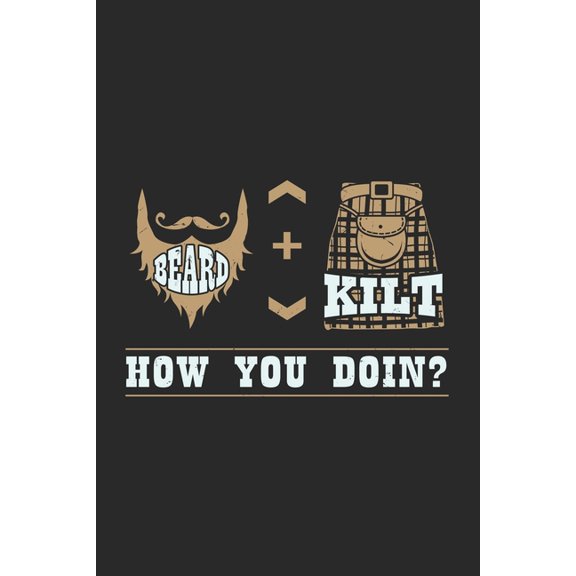 Beard + Kilt How You Doin?: 120 Pages I 6x9 I Graph Paper 4x4, (Paperback)