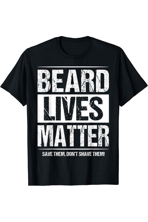 Beard Lives Matter Shirt Bearded Husband Fathers Day Gift T-Shirt