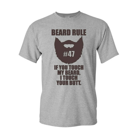 Beard Rule Number 47 If You Touch My Beard DT T-Shirt Tee