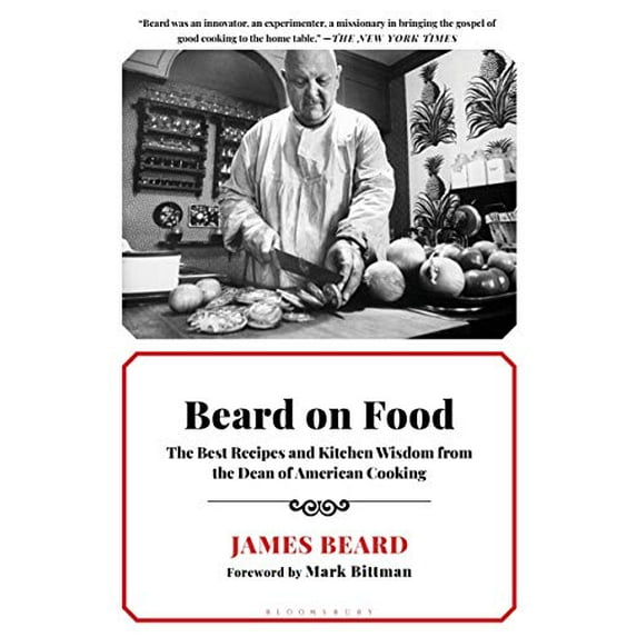 Pre-Owned Beard on Food: The Best Recipes and Kitchen Wisdom from the Dean of American Cooking (Paperback) 1596914998 9781596914995