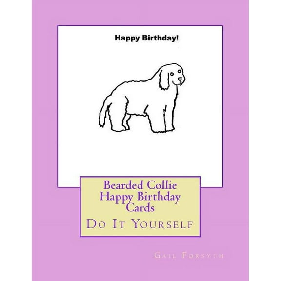 Bearded Collie Happy Birthday Cards : Do It Yourself (Paperback)