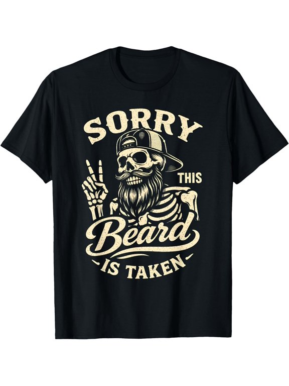 Bearded Dad Daddy Father’S Day Sorry This Beard Is Taken T-Shirt