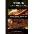 thumbnail image 1 of Bearded Dragon Care: Feeding, Habitats, and Fun Tips for Reptile Lovers, (Paperback), 1 of 1