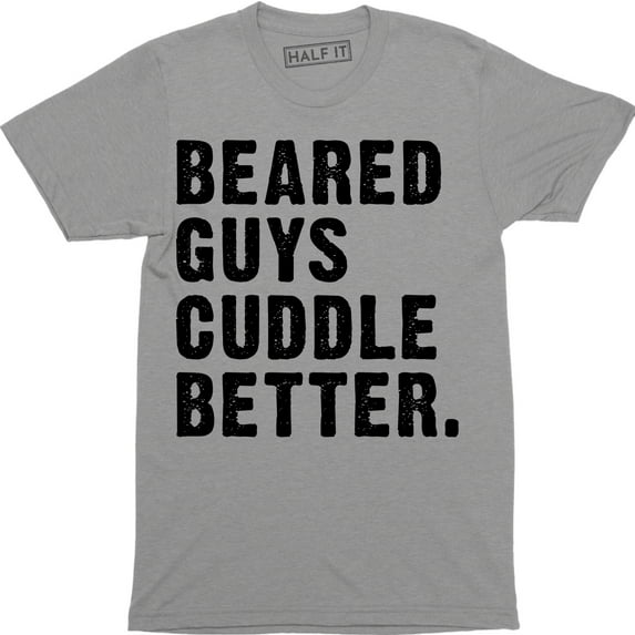 Bearded Guys Cuddle Better Funny Cute Boyfriend Valentines Day Gift Tee Shirt