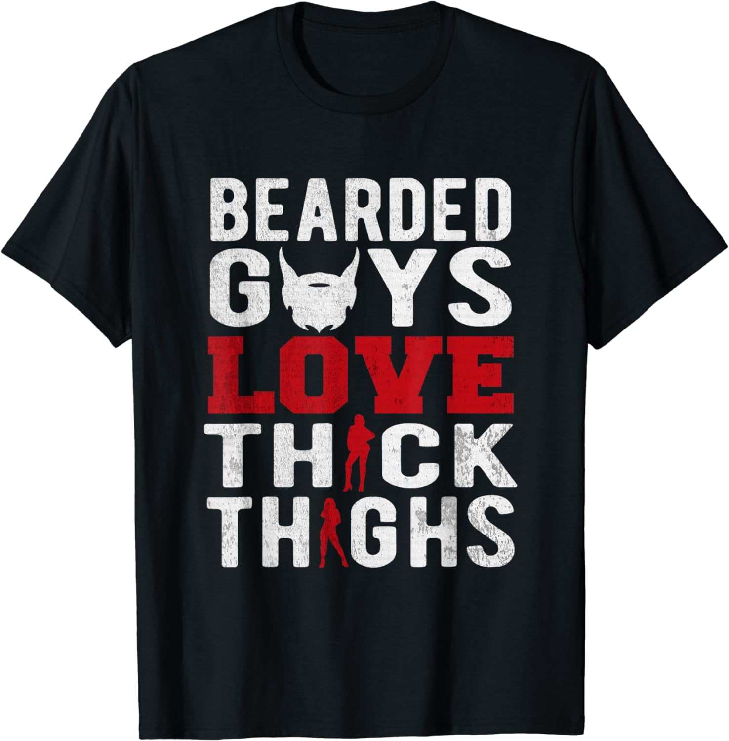 Bearded Guys Love Thick Thighs T-Shirt Bearded Guys Love Thick Thighs T-Shirt