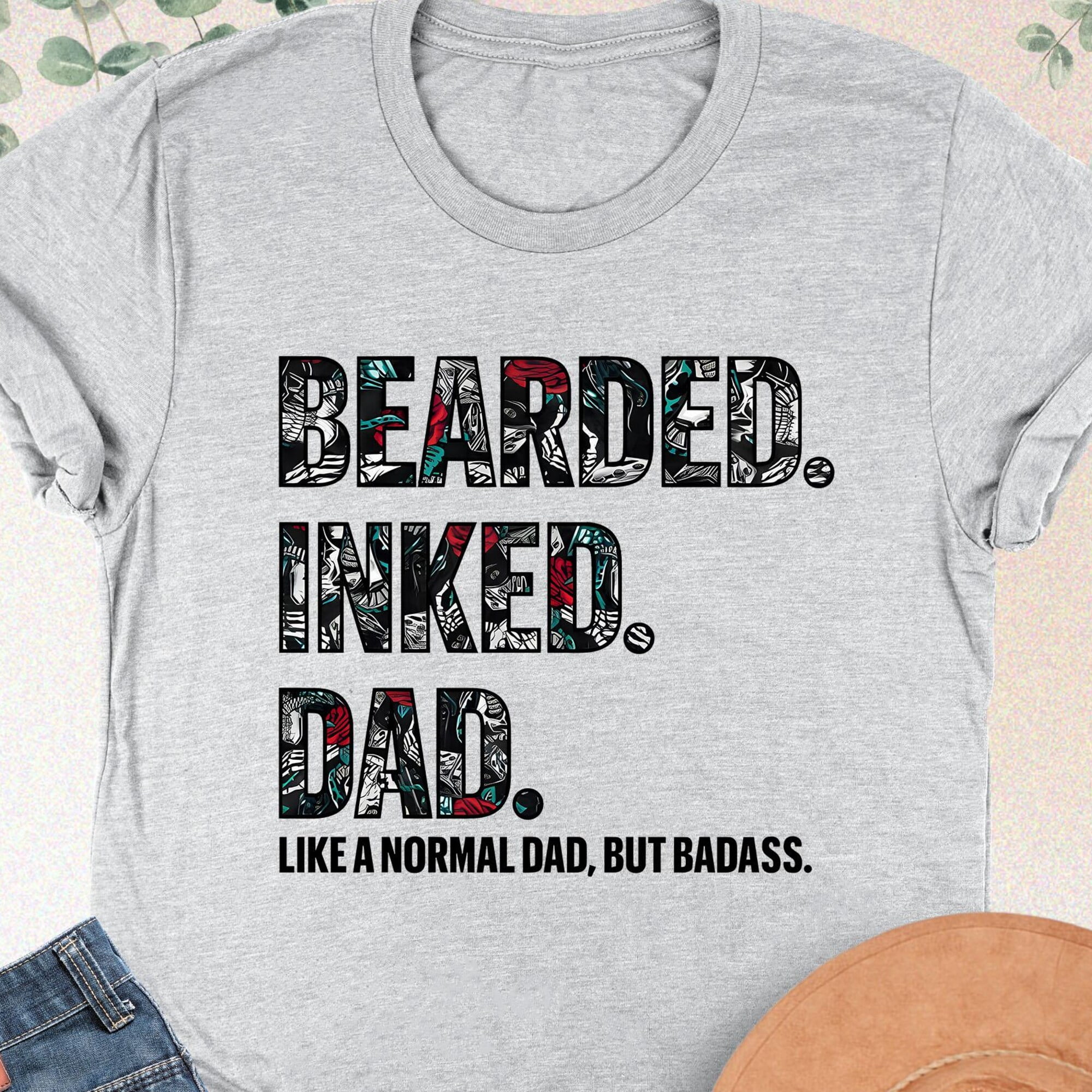 bearded-inked-dad-like-a-normal-dad-but-badass-father-quotes-shirts