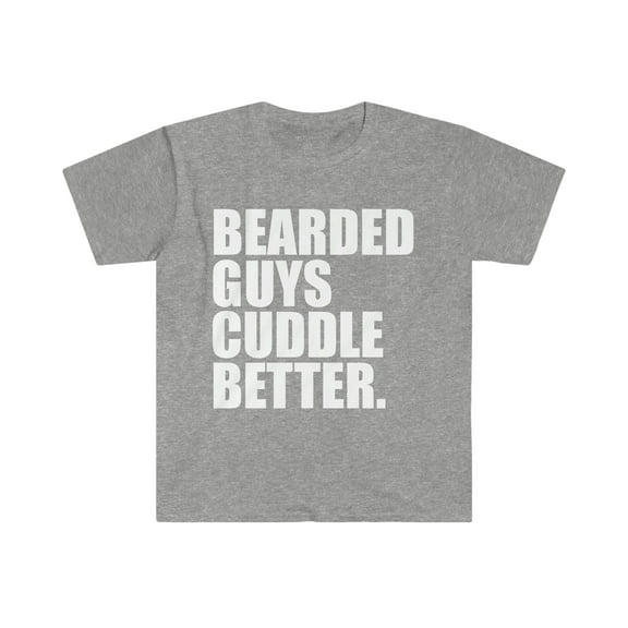 Bearded guys cuddle better Unisex T-shirt S-3XL beards
