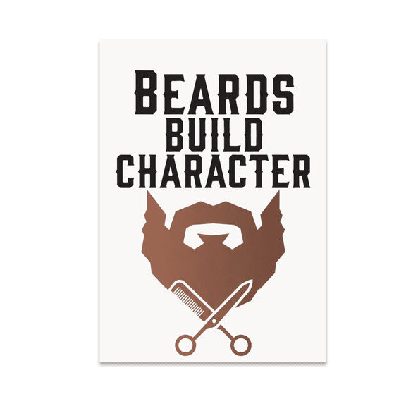 Beards Build Character Wall Art - Beard Grooming Enthusiast - 13x19 Poster Print