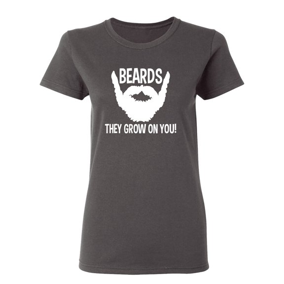 Beards They Grow On You Sarcastic Novelty Gift Idea Adult Humor Funny Women's Casual Tees