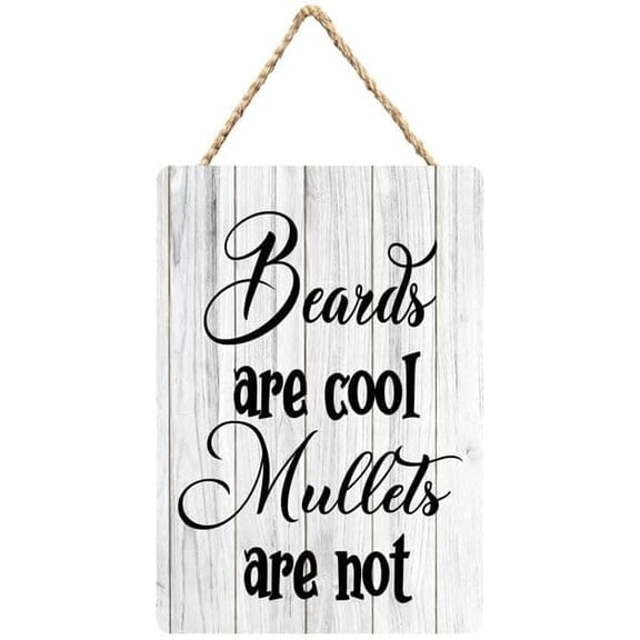 Beards are Cool Mullets are Not Wooden Hanging Sign Wall Art - Home Porch Door Humorous Decor 12 x 8 Inch