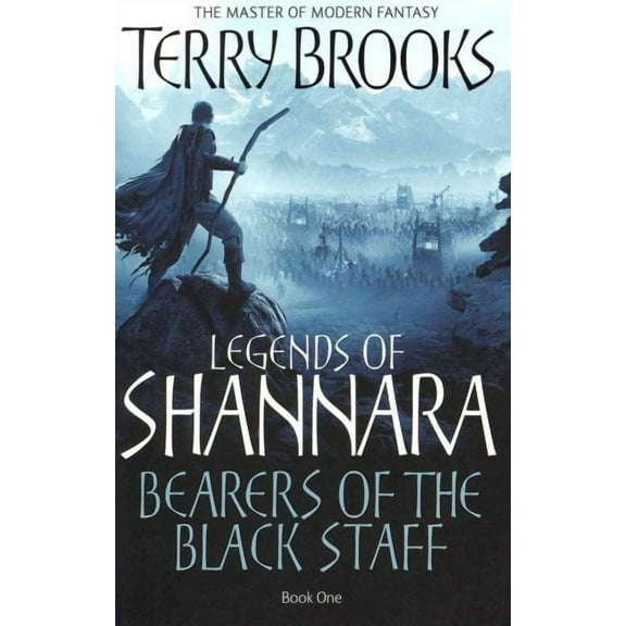 Bearers of the Black Staff : Legends of Shannara: Book One