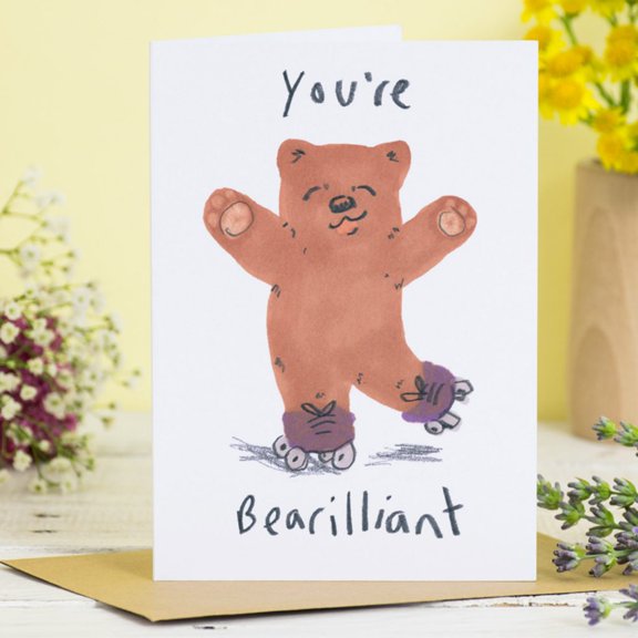 You're Bearilliant Greeting Card Cute Roller Skating Bear Design Blank Inside for Personal Messages Perfect for Friends, Birthdays, or Just Because