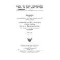 thumbnail image 1 of Bearing the Burden: OVER-REGULATION'S IMPACT on BANKS AND RURAL COMMUNITIES: HEARING BEFORE THE SUBCOMMITTEE ON ECONOMIC, (Paperback), 1 of 1