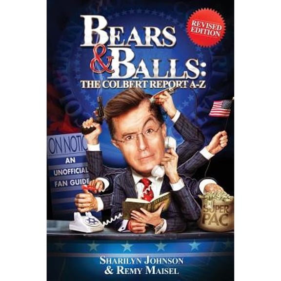 Pre-Owned Bears & Balls: The Colbert Report A-Z (Revised Edition)