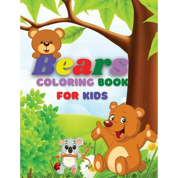Bears Coloring Book For Kids : Amazing coloring book with bears for kids Ages 3-8 Cute bears designs (Paperback)