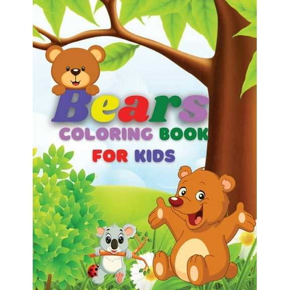 Bears Coloring Book For Kids : Amazing coloring book with bears for kids Ages 3-8 Cute bears designs (Paperback)