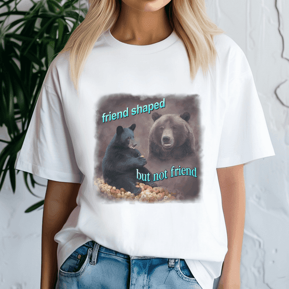 Bears Friend Shaped But Not Friend Word Art Meme,Meme, Trending Tshirt, Bears Shirt, Funny Friend Gift