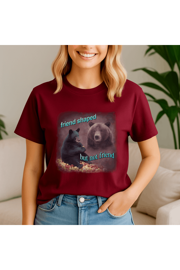 Bears Friend Shaped But Not Friend Word Art Meme,Meme, Trending Tshirt, Bears Shirt, Funny Friend Gift
