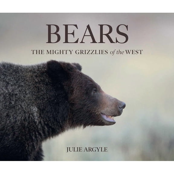 Wild in the West Bears: The Mighty Grizzlies of the West, (Hardcover)