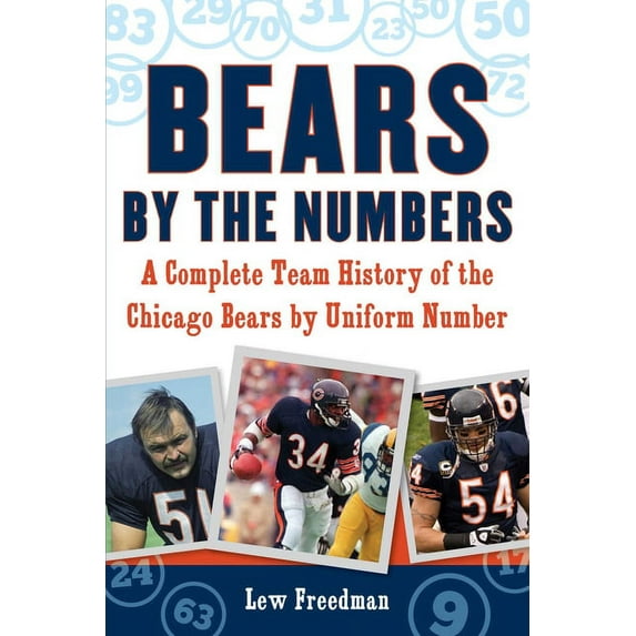 Bears by the Numbers : A Complete Team History of the Chicago Bears by Uniform Number (Paperback)