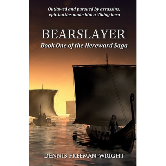 Bearslayer: Book One of the Hereward Saga, (Paperback)