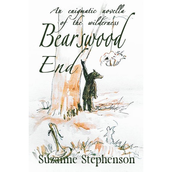 Bearswood End: An enigmatic novella of the wilderness, (Paperback)