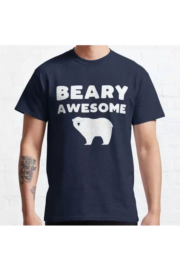 Beary Awesome Funny Animal Pun Classic T Shirt Wvi 68, Unisex T-Shirt