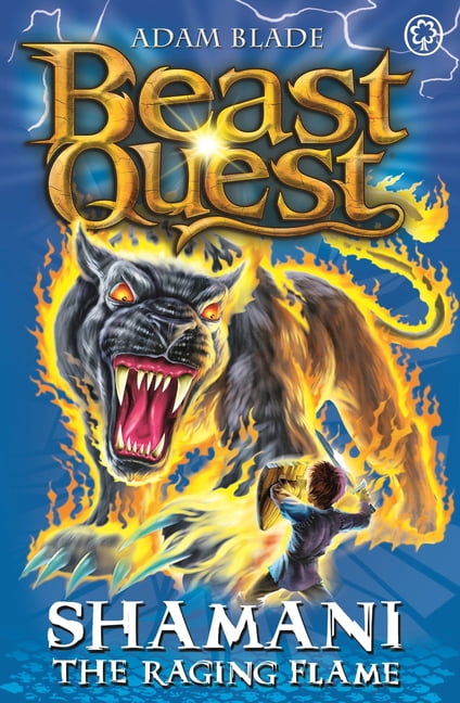 Beast Quest Beast Quest: 56: Shamani the Raging Flame, Book 56 ...