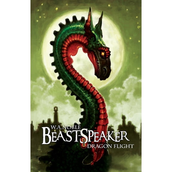 Beast-Speaker Beast-Speaker 1: Dragon Flight, Book 1, (Paperback)