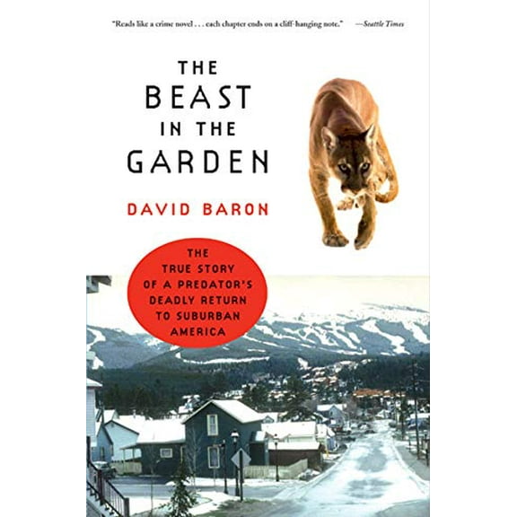 Pre-Owned The Beast in the Garden: The True Story of a Predator's Deadly Return to Suburban America (Paperback) 0393326349 9780393326345